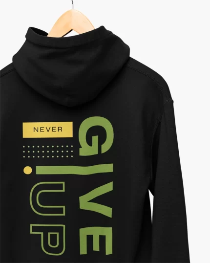 never give up hoodie